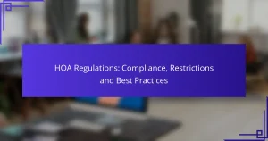 Règlementations HOA : Conformité, Restrictions et Meilleures Pratiques